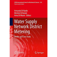 Water Supply Network District Metering: Theory and Case Study [Hardcover]