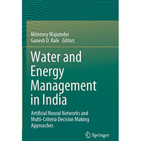 Water and Energy Management in India: Artificial Neural Networks and Multi-Crite [Paperback]