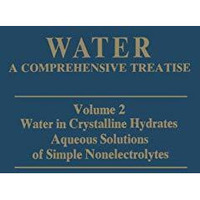 Water in Crystalline Hydrates Aqueous Solutions of Simple Nonelectrolytes [Paperback]