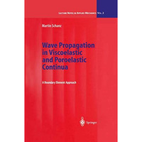 Wave Propagation in Viscoelastic and Poroelastic Continua: A Boundary Element Ap [Paperback]