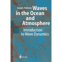 Waves in the Ocean and Atmosphere: Introduction to Wave Dynamics [Paperback]