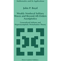 Weakly Nonlocal Solitary Waves and Beyond-All-Orders Asymptotics: Generalized So [Hardcover]