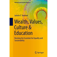 Wealth, Values, Culture & Education: Reviving the essentials for equality &a [Hardcover]