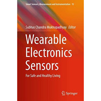 Wearable Electronics Sensors: For Safe and Healthy Living [Hardcover]