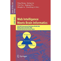 Web Intelligence Meets Brain Informatics: First WICI International Workshop, WIm [Paperback]