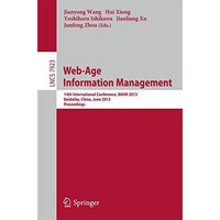 Web-Age Information Management: 14th International Conference, WAIM 2013, Beidai [Paperback]