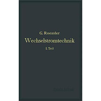 Wechselstromtechnik: 1. Teil [Paperback]