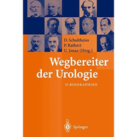 Wegbereiter der Urologie: 10 Biographien [Paperback]