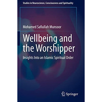 Wellbeing and the Worshipper: Insights Into an Islamic Spiritual Order [Paperback]