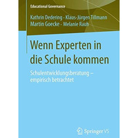 Wenn Experten in die Schule kommen: Schulentwicklungsberatung - empirisch betrac [Paperback]