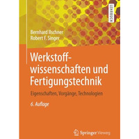 Werkstoffwissenschaften und Fertigungstechnik: Eigenschaften, Vorg?nge, Technolo [Paperback]