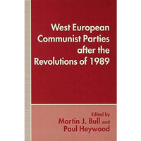 West European Communist Parties after the Revolutions of 1989 [Hardcover]