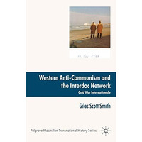 Western Anti-Communism and the Interdoc Network: Cold War Internationale [Hardcover]