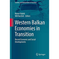 Western Balkan Economies in Transition: Recent Economic and Social Developments [Hardcover]