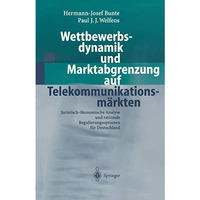 Wettbewerbsdynamik und Marktabgrenzung auf Telekommunikationsm?rkten: Juristisch [Paperback]