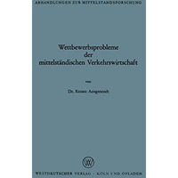 Wettbewerbsprobleme der mittelst?ndischen Verkehrswirtschaft [Paperback]