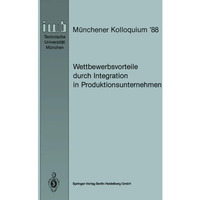 Wettbewerbsvorteile durch Integration in Produktionsunternehmen: Referate des M? [Paperback]