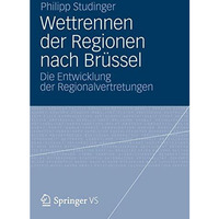 Wettrennen der Regionen nach Br?ssel: Die Entwicklung der Regionalvertretungen [Paperback]