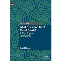 What Does God Think About Brexit?: A Theological Reflection [Hardcover]