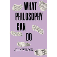 What Philosophy Can Do [Paperback]