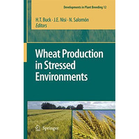 Wheat Production in Stressed Environments: Proceedings of the 7th International  [Hardcover]