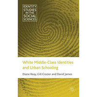 White Middle-Class Identities and Urban Schooling [Hardcover]