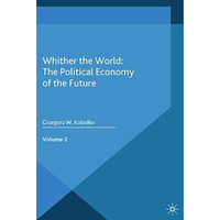 Whither the World: The Political Economy of the Future: Volume 2 [Paperback]