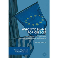 Whos to Blame for Greece?: How Austerity and Populism are Destroying a Country  [Hardcover]