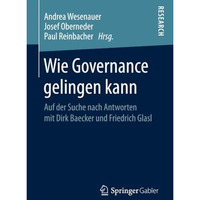 Wie Governance gelingen kann: Auf der Suche nach Antworten mit Dirk Baecker und  [Paperback]