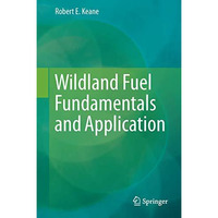 Wildland Fuel Fundamentals and Applications [Hardcover]