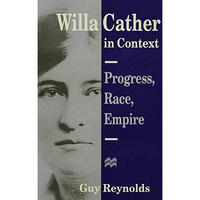 Willa Cather in Context: Progress, Race, Empire [Hardcover]