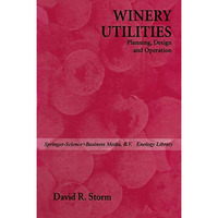 Winery Utilities: Planning, Design and Operation [Paperback]