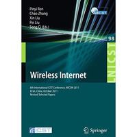 Wireless Internet: 6th International ICST Conference, WICON 2011, Xi'an, China,  [Paperback]