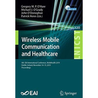 Wireless Mobile Communication and Healthcare: 8th  EAI International Conference, [Paperback]