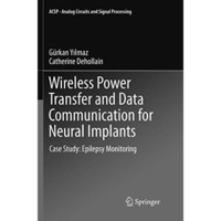 Wireless Power Transfer and Data Communication for Neural Implants: Case Study:  [Paperback]