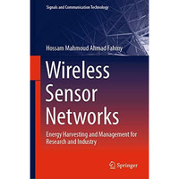 Wireless Sensor Networks: Energy Harvesting and Management for Research and Indu [Hardcover]