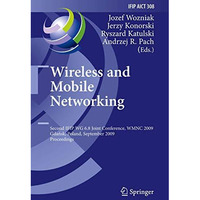 Wireless and Mobile Networking: Second IFIP WG 6.8 Joint Conference, WMNC 2009,  [Paperback]