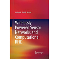 Wirelessly Powered Sensor Networks and Computational RFID [Paperback]