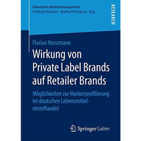 Wirkung von Private Label Brands auf Retailer Brands: M?glichkeiten zur Markenpr [Paperback]