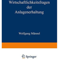 Wirtschaftlichkeitsfragen der Anlagenerhaltung [Paperback]