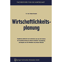 Wirtschaftlichkeitsplanung: Graphische, tabellarische und rechnerische, neue und [Paperback]