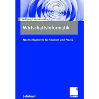 Wirtschaftsinformatik: Nachschlagewerk f?r Studium und Praxis [Hardcover]