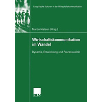 Wirtschaftskommunikation im Wandel: Dynamik, Entwicklung und Prozessualit?t [Paperback]