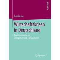 Wirtschaftskrisen in Deutschland: Reaktionsmuster von Vetospielern und Agendaset [Paperback]