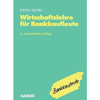 Wirtschaftslehre f?r Bankkaufleute: Allgemeine Wirtschaftslehre Spezielle Bankbe [Paperback]