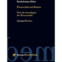 Wissenschaft und Medizin: ?ber die Grundlagen der Wissenschaft [Paperback]