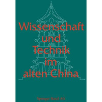 Wissenschaft und Technik im alten China [Paperback]