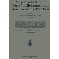 Wissenschaftliche Ver?ffentlichungen aus den Siemens-Werken: XVII. Band. Viertes [Paperback]