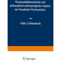 Wissenschaftstheoretische und philosophisch-anthropologische Aspekte der Freudsc [Paperback]