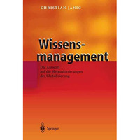 Wissensmanagement: Die Antwort auf die Herausforderungen der Globalisierung [Hardcover]